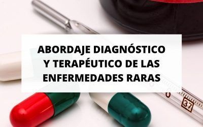 El abordaje diagnóstico y terapéutico de las Enfermedades Raras