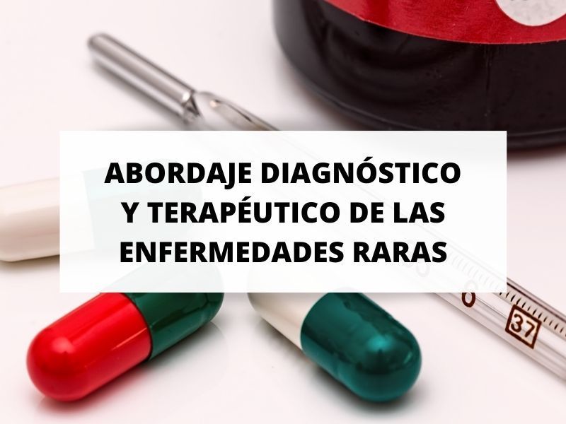 El abordaje diagnóstico y terapéutico de las Enfermedades Raras